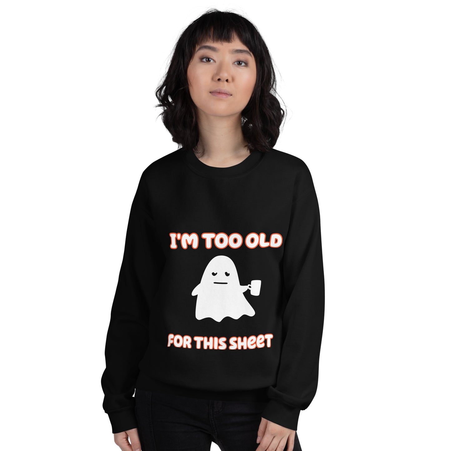 Too Old Ghost Sweatshirt