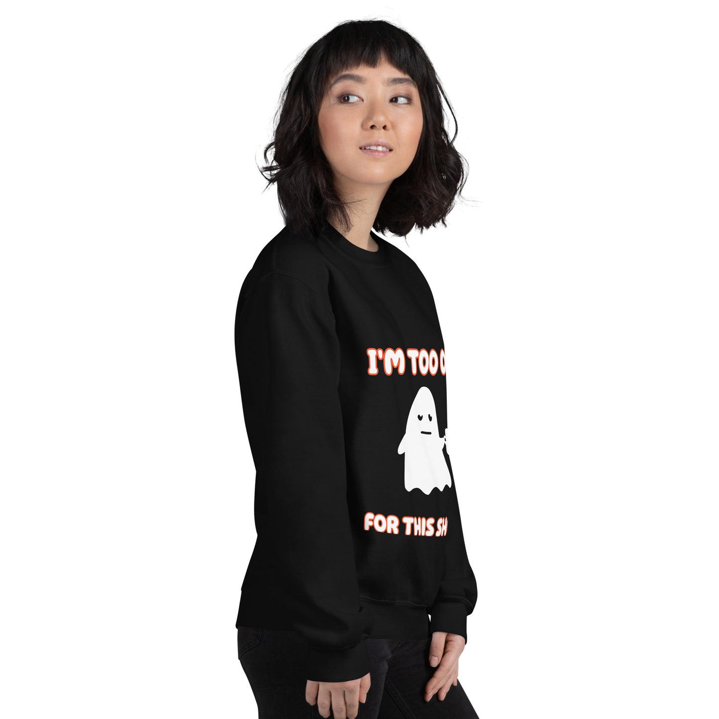 Too Old Ghost Sweatshirt